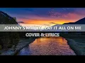 Download Lagu Johnny Stimson - Lay It All On Me [Lyrics]