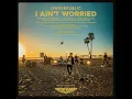 I Ain't Worried - OneRepublic