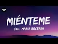 TINI x Maria Becerra - Mienteme (Letra/Lyrics)