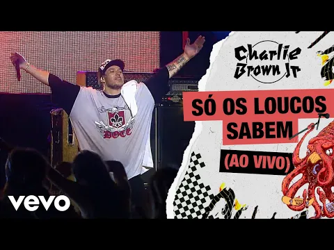 Download MP3 Charlie Brown Jr. - Só os Loucos Sabem (Ao Vivo - Chegou Quem Faltava)