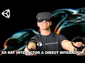 How To Use Direct Interactors And XR Ray Interactors In Unity XR Interaction ToolKit