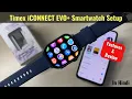 Timex iCONNECT EVO Smartwatch Review - Setup Features How to Use