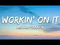 Download Lagu Meghan Trainor - Workin' On It (Lyrics) feat. Lennon Stella \u0026 Sasha Sloan
