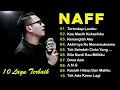 Download Lagu NAFF FULL ALBUM | POP NOSTALGIA 2000AN || Terendap Laraku || Akhirnya Ku Menemukanmu | Kenanglah Aku