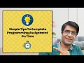 How to complete programming assignment Simple tips
