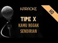 Download Lagu Tipe X - Kamu Nggak Sendirian | HD Karaoke