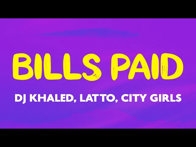 DJ Khaled feat. Latto & City Girls - BILLS PAID (Lyrics)