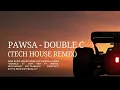 PAWSA - DOUBLE C - (ANDREA ZATTA Tech House Remix)