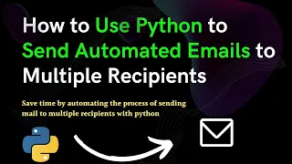 How to Use Python to Send Automated Emails to Multiple Recipients