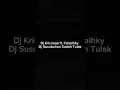 Download Lagu Dj Krisnaap Ft. Faisalhky - Susubuhan Sudah Tulak Viral Tiktok 2021