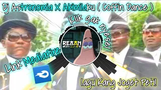 Download ~Dj Astronomia X Akimilaku (Coffin Dance) | Lagu Kang Joget Peti MP3