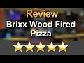 Brixx Wood Fired Pizza Gastonia Amazing 5 Star Review by Megan Peterson