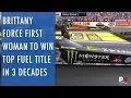 Brittany Force Is The First Woman To Win NHRA Top Title In 3 Decades