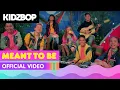 Download Lagu KIDZ BOP Kids - Meant To Be (Official Music Video)