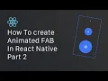 Create an Animated FAB in React Native Easy Quick Part 2