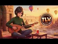 Sunrise in Cappadocia 🎈 | Peaceful Turkish Oud & LoFi for Relaxing Mornings