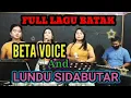 Lagu Full Lagu Batak [Beta Voice And Lundu Sidabutar]Paling Hits And Populer 2020