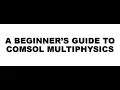 Beginner s Guide to COMSOL Multiphysics