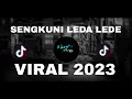 Download Lagu SENGKUNI LEDA LEDE (SLOWED REVERB KANE)