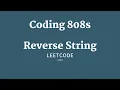 Solving LeetCode s Reverse String Coding 808s