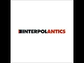 Slow Hands - Interpol