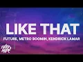 Download Lagu Future, Metro Boomin, Kendrick Lamar - Like That (Lyrics)