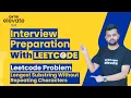 Longest substring without repeating characters Leetcode Problem 3 Interview Preparation