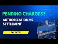 Why Credit Card Charges Stay Pending Authorization vs Settlement Explained