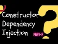 Constructor Dependency Injection Part-2