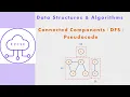 DSA35 Connected Components using DFS Pseudocode Graph