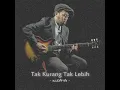 Tak Kurang Tak Lebih - Kudamai