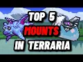The TOP 5 BEST MOUNTS in Terraria 1 4