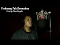 TERBUANG TAK BERMAKNA || COVER BY FAHMI BONGKAR