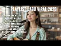 Lagu ❤️ Spotify Viral Indonesia 2026 – Lagu Pop Hits \u0026 Romantis