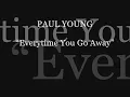PAUL YOUNG - Everytime You Go Away