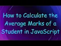 How to Calculate the Average Marks of a Student in JavaScript