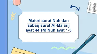 Download Materi surat Nuh dan sabaq surat Al Ma’arij 44 s/d Nuh ayat 1-3 MP3