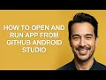 How to Open and Run App From Github Android Studio - KevinHowTo
