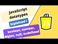 JavaScript Course JS datatypes - boolean number BigInt null undefined