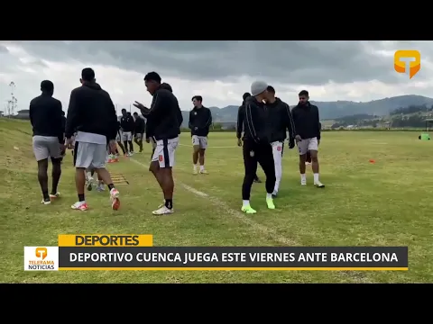 Deportivo Cuenca juega este viernes ante Barcelona