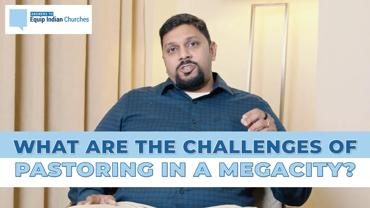 What are The Challenges of Pastoring in a Mega City?