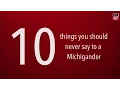 10 things you should never say to a Michigander