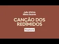 Julia Vitoria e Nivea Soares - Canção dos Redimidos | Playback com Letra