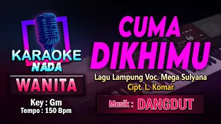 Download CUMA DIKHIMU KARAOKE LIRIK Nada Wanita / Cewek [DANGDUT] | Lagu Lampung Voc. Mega Sulyana MP3