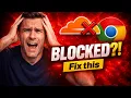 Cloudflare Blocked in Chrome Fix It in 5 Minutes 2026 Guide