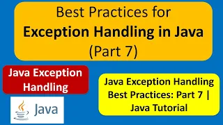 Best Practices for Exception Handling in Java Part 7 Java Tutorial