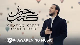 Mesut Kurtis Khayru Kitab مسعود ك رتس خير كتاب Official Music Video Azeem AlShan EP 