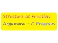 STRUCTURE AS FUNCTION ARGUMENT C PROGRAM