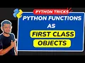 Functions as first Class Objects in Python What are First Class Objects in Python