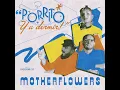 Porrito y a Dormir - Motherflowers, Xico & GOE